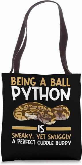 BEING A BALL PYTHON IS SNEAKY, YET SNUGGLY. A perfect buddy. Tote Bag