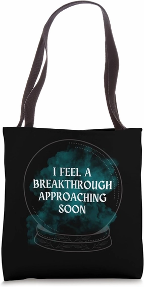 Breakthrough Prediction Crystal Ball Motivational Quote Tote Bag