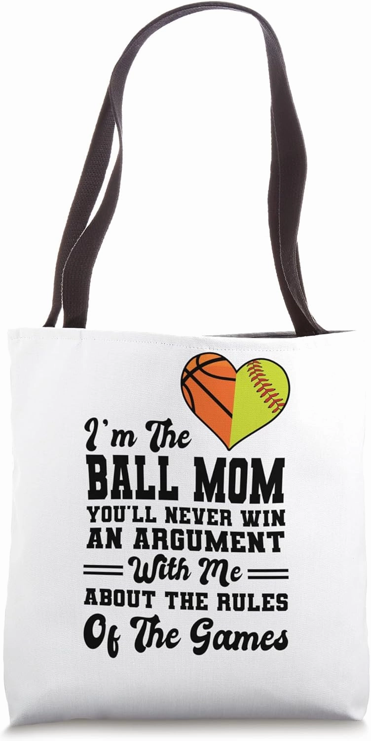 I'm the ball mom you'll never win basketball Tote Bag