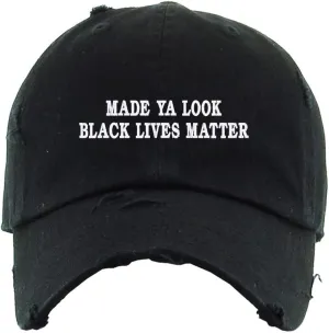 Made Ya Look Black Lives Matter Vintage Baseball Cap Embroidered Cotton Adjustable Distressed Dad Hat