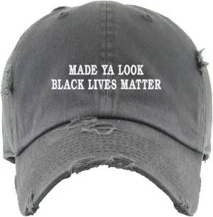 Made Ya Look Black Lives Matter Vintage Baseball Cap Embroidered Cotton Adjustable Distressed Dad Hat