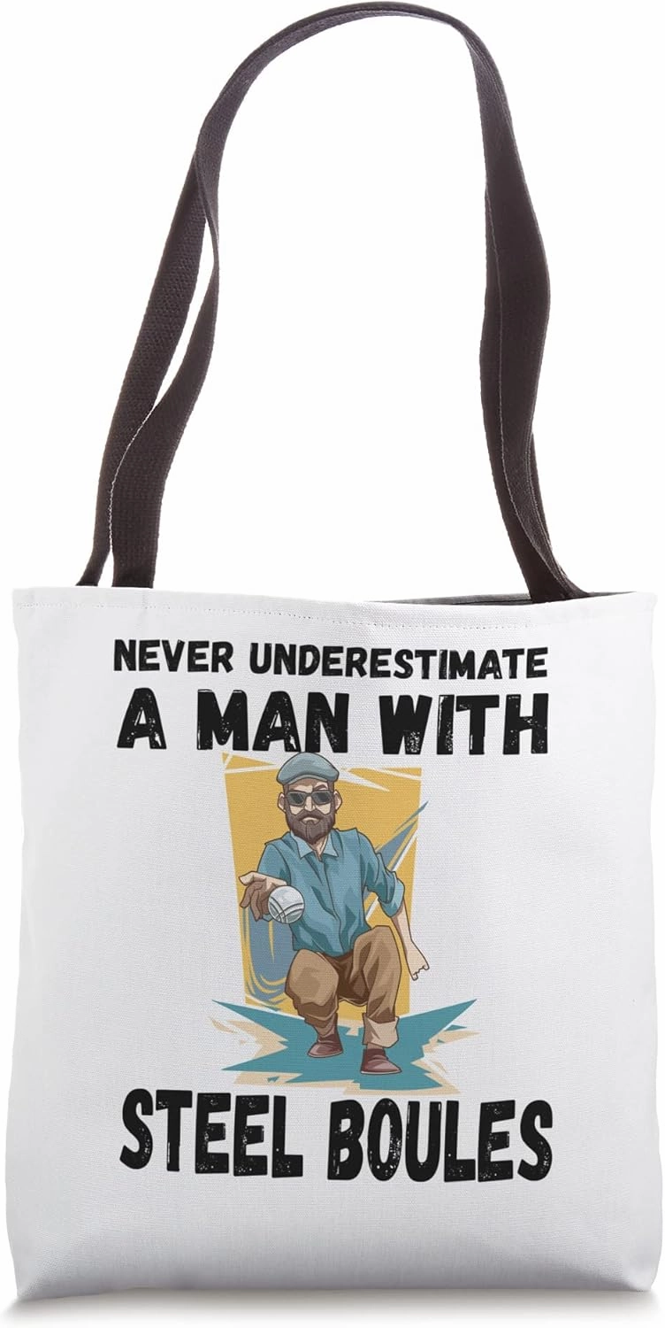 Never Underestimate a Man with SMotivel Boules Tote Bag