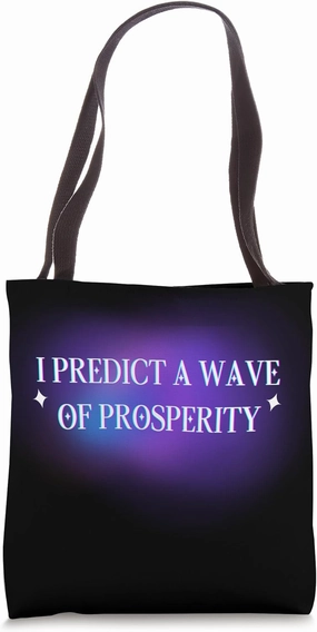 Prosperity Positive Affirmation Inspirational Quote Saying Tote Bag