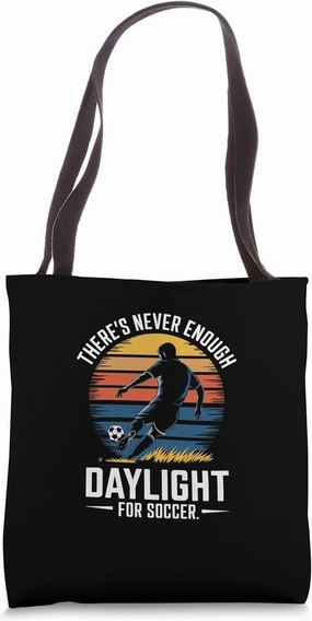 Soccer Player Kicking Ball - Never Enough Daylight Tote Bag