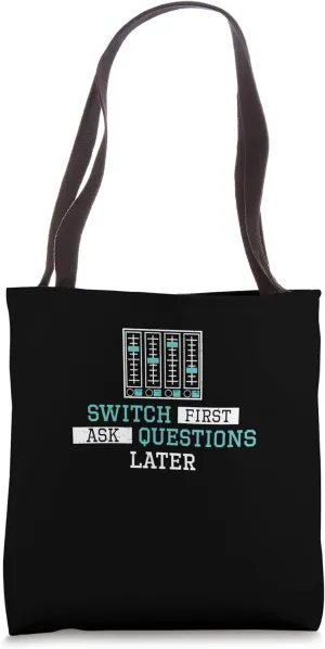Switch First Ask Questions Later Funny Hostlers Yardmasters Tote Bag