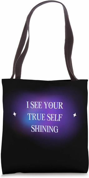 True Self Shining Mystic Spiritual Positive Affirmation Tote Bag